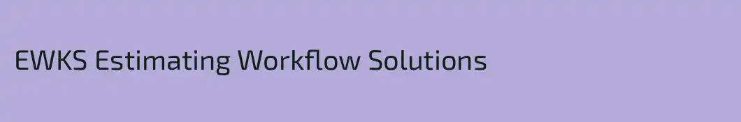 EWKS Estimating Workflow Solutions